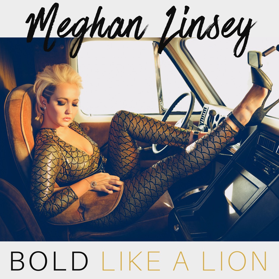 Meghan Linsey - Bold Like A Lion
